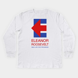 Eleanor Roosevelt for President Kids Long Sleeve T-Shirt